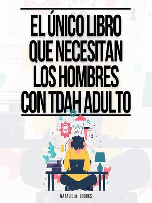 cover image of El Único Libro Que Necesitan Los Hombres Con TDAH Adulto